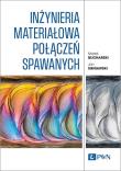 Inżynieria materiałowa połączeń spawanych. Autor: Blicharski Marek, Sieniawski Jan. Dadada.pl Okładka książki Inżynieria materiałowa połączeń spawanych