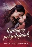 Irytujący przystojniak. Autor: Monika Czugała. Dadada.pl Okładka książki Irytujący przystojniak