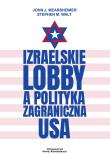 Okładka książki Izraelskie lobby a polityka zagraniczna USA