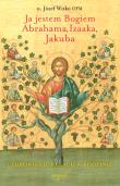 Ja jestem Bogiem Abrahama, Izaaka, Jakuba. O uzdrowieniu więzi rodzinnych wyd. 2024. Autor: Witko Józef. Dadada.pl Okładka książki Ja jestem Bogiem Abrahama, Izaaka, Jakuba. O uzdrowieniu więzi rodzinnych wyd. 2024