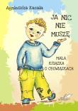 Ja nic nie muszę. Mała książka o obowiązkach. Autor: Kazała Agnieszka. Dadada.pl Okładka książki Ja nic nie muszę. Mała książka o obowiązkach