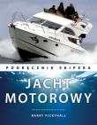 Jacht motorowy. Podręcznik skipera. Autor: Pickthall Barry. Dadada.pl Okładka książki Jacht motorowy. Podręcznik skipera