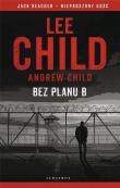 Jack Reacher: Bez planu B. Autor: Child Andrew, Child Lee. Dadada.pl Okładka książki Jack Reacher: Bez planu B