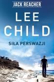 Jack Reacher: Siła perswazji. Autor: Child Lee. Dadada.pl Okładka książki Jack Reacher: Siła perswazji