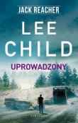 Jack Reacher: Uprowadzony. Autor: Child Lee. Dadada.pl Okładka książki Jack Reacher: Uprowadzony