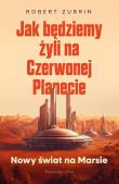 Okładka książki Jak będziemy żyli na Czerwonej Planecie DL