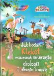 Jak bocian Klekot nauczał zwierzęta ekologii.. +CD. Autor: Lech Tkaczyk. Dadada.pl Okładka książki Jak bocian Klekot nauczał zwierzęta ekologii.. +CD