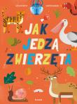 Jak jedzą zwierzęta. Autor: Pintos Octavio, Lannuzzi Martin. Dadada.pl Okładka książki Jak jedzą zwierzęta