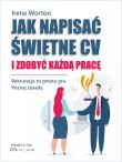 Okładka książki Jak napisać świetne CV i zdobyć każdą pracę