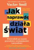 Jak naprawdę działa świat. Autor: Smil Vaclav. Dadada.pl Okładka książki Jak naprawdę działa świat