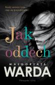 Jak oddech DL. Autor: Warda Małgorzata. Dadada.pl Okładka książki Jak oddech DL