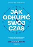 Jak odkupić swój czas. Odblokuj się, odzyskaj wolność i stwórz własne imperium. Autor: Dan Martell. Dadada.pl Okładka książki Jak odkupić swój czas. Odblokuj się, odzyskaj wolność i stwórz własne imperium