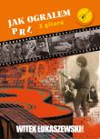 Jak ograłem PRL T.2 Z gitarą. Autor: Łukaszewski Witek. Dadada.pl Okładka książki Jak ograłem PRL T.2 Z gitarą