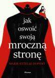 Okładka książki Jak oswoić swoją mroczną stronę