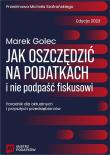 Okładka książki Jak oszczędzić na podatkach i nie podpaść fiskusowi. Edycja 2023