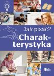 Jak pisać? Charakterystyka. Autor: Nożyńska-Demianiuk Agnieszka. Dadada.pl Okładka książki Jak pisać? Charakterystyka