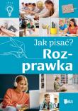 Jak pisać? Rozprawka. Autor: Nożyńska-Demianiuk Agnieszka. Dadada.pl Okładka książki Jak pisać? Rozprawka