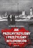 Jak przechytrzyliśmy i przeżyliśmy hitlerowców?. Autor: Roman Dziarski. Dadada.pl Okładka książki Jak przechytrzyliśmy i przeżyliśmy hitlerowców?