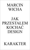 Okładka książki Jak przestałem kochać design wyd. 3