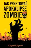 Jak przetrwać apokalipsę zombie. Autor: Bryński Krzysztof. Dadada.pl Okładka książki Jak przetrwać apokalipsę zombie