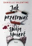 Jak przetrwać swoją śmierć. Autor: Valentine Danielle. Dadada.pl Okładka książki Jak przetrwać swoją śmierć