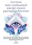 Jak rozbudzić swoje moce parapsychiczne. Autor: Mystic Michaela. Dadada.pl Okładka książki Jak rozbudzić swoje moce parapsychiczne