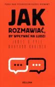 Jak rozmawiać, by wpływać na ludzi. Autor: Maryann Karinch, James O. Pyle. Dadada.pl Okładka książki Jak rozmawiać, by wpływać na ludzi