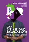 Jak się nie dać psychopacie? Poznaj jego metody. Autor: Daniel Boduszek, Żaneta Gotowalska-Wróblewska. Dadada.pl Okładka książki Jak się nie dać psychopacie? Poznaj jego metody