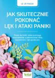 Jak skutecznie pokonać lęk i ataki paniki. Autor: Weber Jill. Dadada.pl Okładka książki Jak skutecznie pokonać lęk i ataki paniki