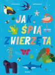 Jak śpią zwierzęta. Autor: Pintos Octavio, Lannuzzi Martin. Dadada.pl Okładka książki Jak śpią zwierzęta