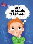 Jak to będzie w szkole?. Autor: Olejarczyk Asia. Dadada.pl Okładka książki Jak to będzie w szkole?