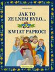 Jak to ze lnem było Kwiat paproci. Autor: Mariola Jarocka. Dadada.pl Okładka książki Jak to ze lnem było Kwiat paproci
