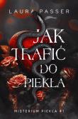 Jak trafić do piekła. Misterium Piekła. Tom 1. Autor: Laura Passer. Dadada.pl Okładka książki Jak trafić do piekła. Misterium Piekła. Tom 1