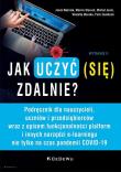 Jak uczyć (się) zdalnie? w.2. Autor:   Praca zbiorowa. Dadada.pl Okładka książki Jak uczyć (się) zdalnie? w.2