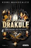 Okładka książki Jak upolować Drakulę. Stalking Jack the Ripper