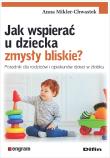 Jak wspierać u dziecka zmysły bliskie?. Autor: Mikler-Chwastek Anna. Dadada.pl Okładka książki Jak wspierać u dziecka zmysły bliskie?