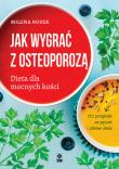 Jak wygrać z osteoporozą. Autor: Milena Nosek. Dadada.pl Okładka książki Jak wygrać z osteoporozą