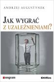 Okładka książki Jak wygrać z uzależnieniami?