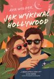 Jak wykiwać Hollywood. Autor: Ava Wilder. Dadada.pl Okładka książki Jak wykiwać Hollywood