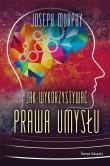 Okładka książki Jak wykorzystywać prawa umysłu BR
