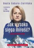 Jak wysoko sięga miłość ?. Autor: Beata Sabała-Zielińska. Dadada.pl Okładka książki Jak wysoko sięga miłość ?