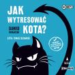 Jak wytresować kota? audiobook. Autor: Dawid Ratajczak. Dadada.pl Okładka książki Jak wytresować kota? audiobook