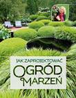 Jak zaprojektować ogród marzeń wyd. 2024. Autor: Danuta Młoźniak. Dadada.pl Okładka książki Jak zaprojektować ogród marzeń wyd. 2024