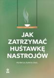 Okładka książki Jak zatrzymać hustawkę nastrojów