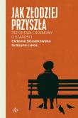Jak złodziej przyszła. Reportaże i rozmowy  o starości. Autor: Elżbieta Strzałkowska, Grażyna Latos. Dadada.pl Okładka książki Jak złodziej przyszła. Reportaże i rozmowy  o starości