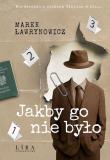 Jakby go nie było. Autor: Ławrynowicz Marek. Dadada.pl Okładka książki Jakby go nie było