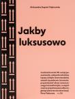 Jakby luksusowo. Przewodnik po architekturze.. w.2. Autor: Aleksandra Stępień-Dąbrowska. Dadada.pl Okładka książki Jakby luksusowo. Przewodnik po architekturze.. w.2