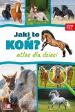 Jaki to koń? Atlas dla dzieci. Fakt Encyklopedia. Autor: Marchowski Dominik. Dadada.pl Okładka książki Jaki to koń? Atlas dla dzieci. Fakt Encyklopedia
