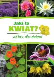 Jaki to kwiat? Atlas dla dzieci. Autor: Gawłowska Agnieszka, Mederska Małgorzata. Dadada.pl Okładka książki Jaki to kwiat? Atlas dla dzieci