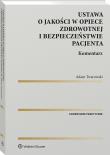 Okładka książki Jakość w opiece zdrowotnej i bezpieczeństwo pacjenta. Komentarz